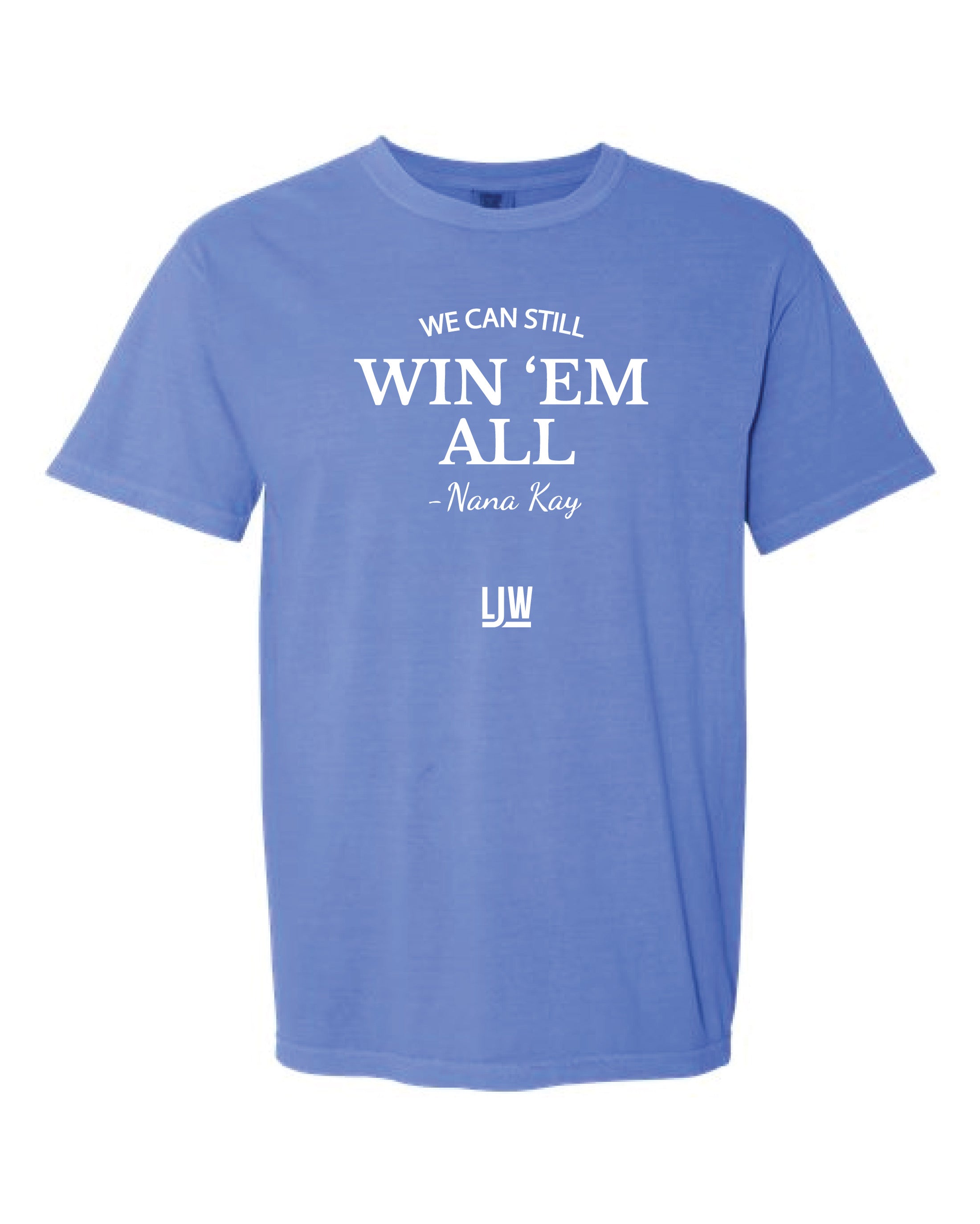 We Can Still Win 'Em All T-Shirt